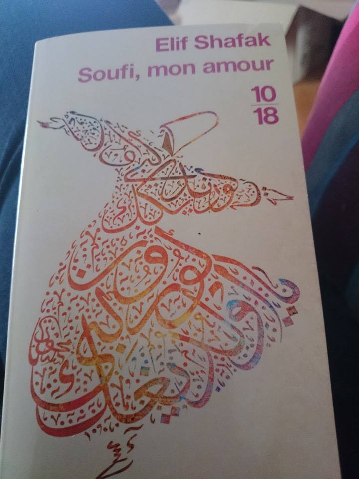 “Soufi mon amour” d’Elif Shafak.